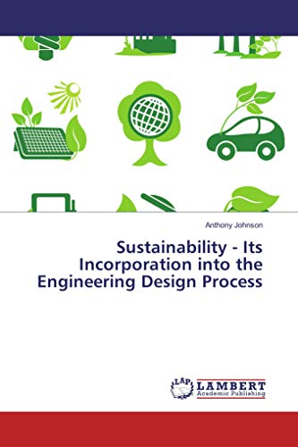Stock image for Sustainability - Its Incorporation into the Engineering Design Process for sale by Revaluation Books