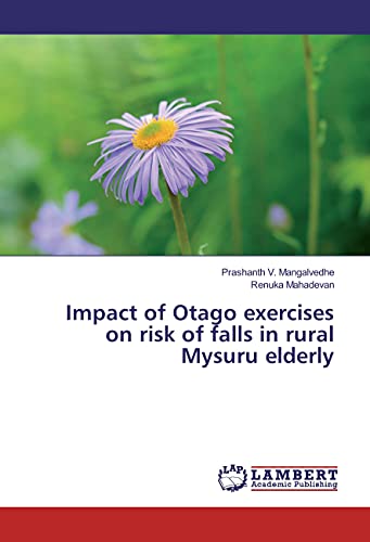 Beispielbild fr Impact of Otago exercises on risk of falls in rural Mysuru elderly zum Verkauf von GF Books, Inc.