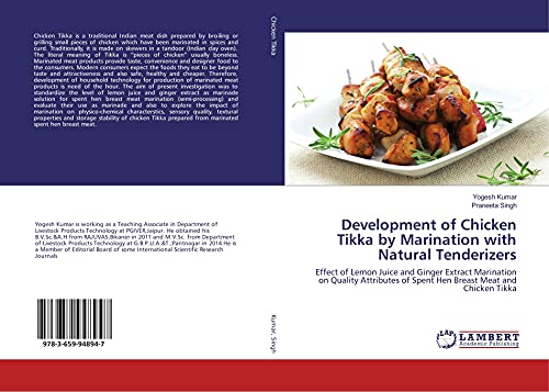 Stock image for Development of Chicken Tikka by Marination with Natural Tenderizers: Effect of Lemon Juice and Ginger Extract Marination on Quality Attributes of Spent Hen Breast Meat and Chicken Tikka for sale by GF Books, Inc.