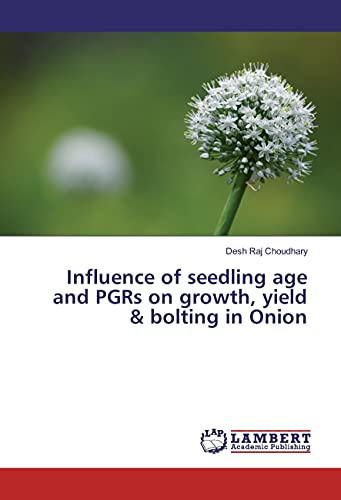 Stock image for Influence of seedling age and PGRs on growth, yield & bolting in Onion for sale by Revaluation Books