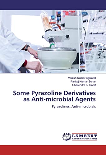 9783659966248: Some Pyrazoline Derivatives as Anti-microbial Agents: Pyrazolines: Anti-microbials