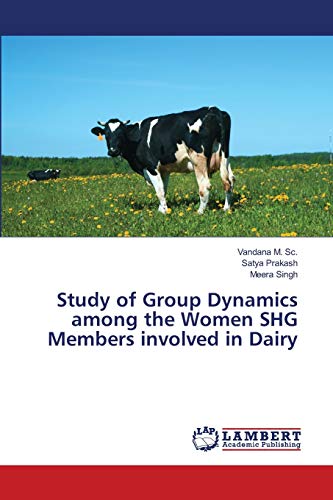 Imagen de archivo de Study of Group Dynamics among the Women SHG Members involved in Dairy a la venta por Lucky's Textbooks