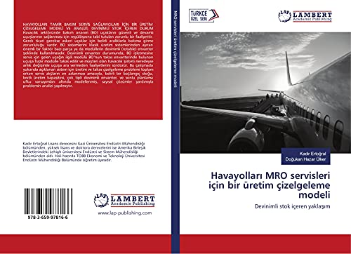 Stock image for Havayollari MRO servisleri iin bir ueretim izelgeleme modeli: Devinimli stok ieren yaklasim for sale by Revaluation Books