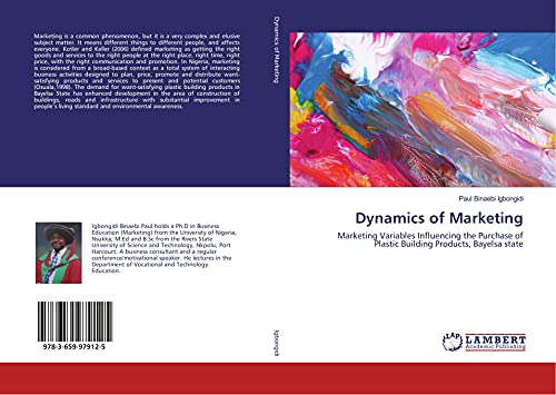 9783659979125: Dynamics of Marketing: Marketing Variables Influencing the Purchase of Plastic Building Products, Bayelsa state