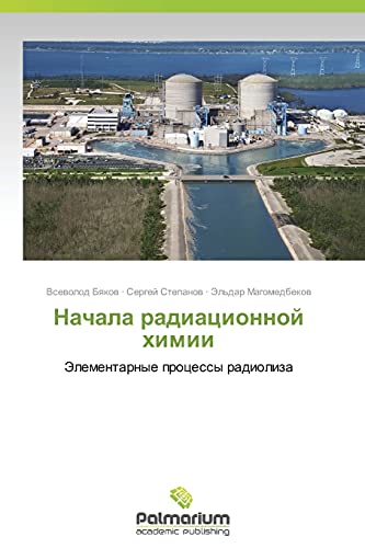 Nachala Radiatsionnoy Khimii (Paperback) - Byakov Vsevolod, Stepanov Sergey, Magomedbekov El'dar
