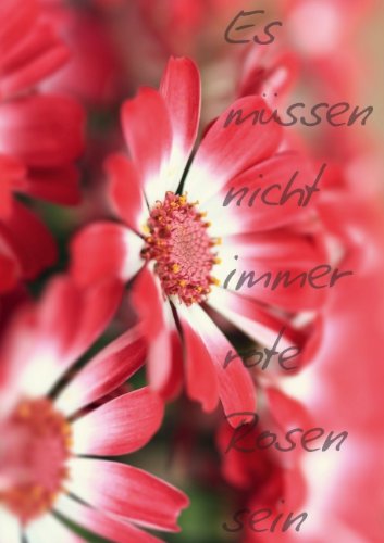 9783660078305: Es mssen nicht immer rote Rosen sein (Posterbuch DIN A3 hoch): Flipart, mit wunderbaren Blten Fotografien (Posterbuch, 14 Seiten)