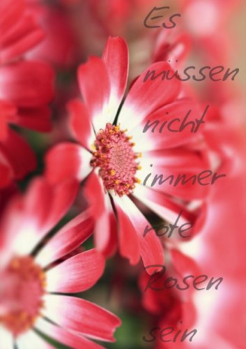 9783660078312: Es mssen nicht immer rote Rosen sein (Posterbuch DIN A2 hoch): Flipart, mit wunderbaren Blten Fotografien (Posterbuch, 14 Seiten)