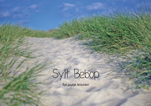 9783660095692: Bebop Sylt (Posterbuch DIN A2 quer): Sylt-Augenblicke eines Jazz-Liebhabers (Posterbuch, 14 Seiten)