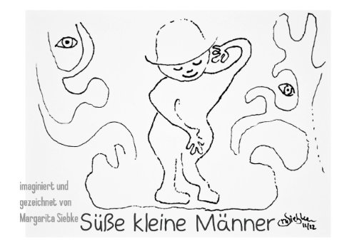 Süße kleine Männer (Tischaufsteller DIN A5 quer): Surreale Kurzabenteuer kleiner Männer - Cartoons (Tischaufsteller, 14 Seiten) - Margarita Siebke