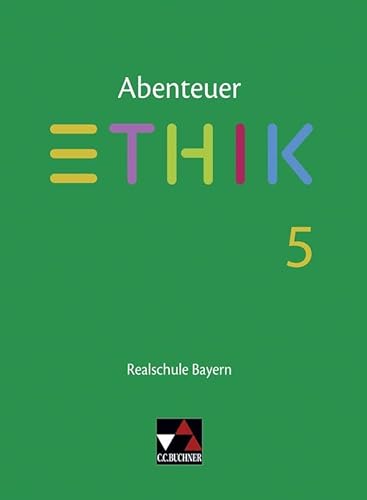 Imagen de archivo de Abenteuer Ethik 5 Lehrbuch Realschule Bayern -Language: german a la venta por GreatBookPrices