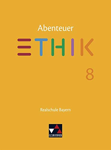 9783661200682: Abenteuer Ethik 8 Lehrbuch Realschule Bayern: Unterrichtswerk fr Ethik an Realschulen