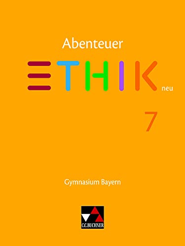 Beispielbild fr Abenteuer Ethik 7 neu Gymnasium Bayern: Unterrichtswerk fr Ethik an Gymnasien zum Verkauf von Revaluation Books