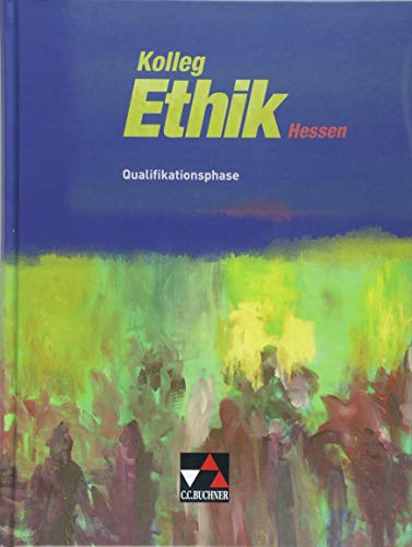 9783661220024: Kolleg Ethik Hessen Qualifikationsphase: Unterrichtswerk fr Ethik in der Oberstufe