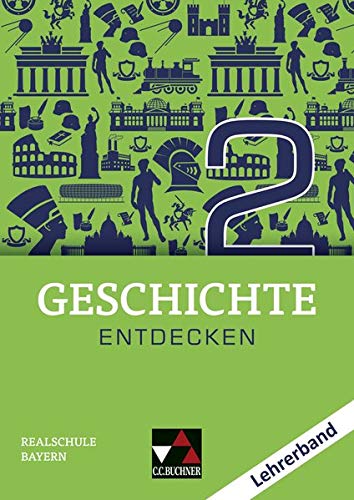 Beispielbild fr Geschichte entdecken 2 Bayern LB : Unterrichtswerk fr Geschichte an Realschulen zum Verkauf von Buchpark
