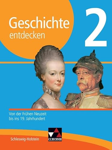 Beispielbild fr Geschichte entdecken 2 Lehrbuch Schleswig-Holstein: Von der Frhen Neuzeit bis ins 19. Jahrhundert zum Verkauf von GF Books, Inc.