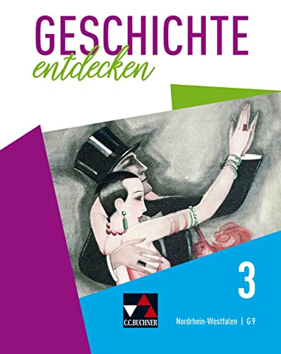 Stock image for Geschichte entdecken 3 Lehrbuch Nordrhein-Westfalen NRW 3 (G9): Vom Deutschen Kaiserreich bis zum Zweiten Weltkrieg for sale by Revaluation Books