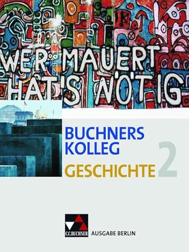 Imagen de archivo de Buchners Kolleg Geschichte Ausgabe Berlin 2: Von der Zeit zwischen den Weltkriegen bis zur deutschen Wiedervereinigung a la venta por medimops