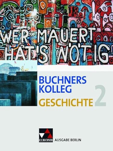 Stock image for Buchners Kolleg Geschichte Ausgabe Berlin 2: Von der Zeit zwischen den Weltkriegen bis zur deutschen Wiedervereinigung for sale by medimops