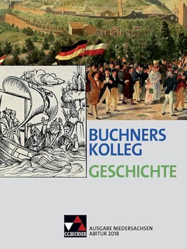 Stock image for Buchners Kolleg Geschichte - Ausgabe Niedersachsen Abitur 2014/2015 / Buchners Kolleg Geschichte Nds Abitur 2018 for sale by medimops