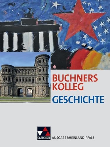 Beispielbild fr Buchners Kolleg Geschichte - Ausgabe Rheinland Pfalz. Lehrbuch: Unterrichtswerk fr die Oberstufe zum Verkauf von Revaluation Books