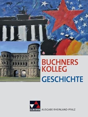 Imagen de archivo de Buchners Kolleg Geschichte - Ausgabe Rheinland Pfalz. Lehrbuch: Unterrichtswerk fr die Oberstufe a la venta por Revaluation Books