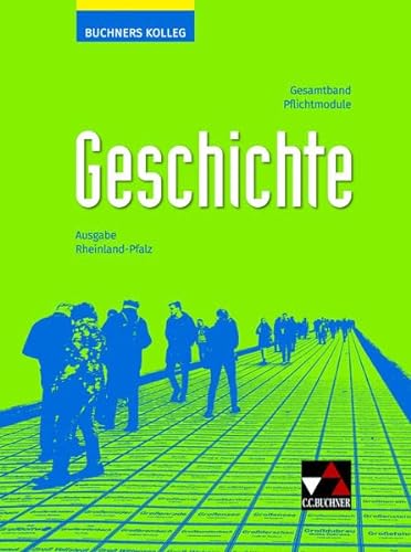 Stock image for Buchners Kolleg Geschichte Rheinland-Pfalz - neu: Pflichtmodule fr die gymnasiale Oberstufe for sale by Revaluation Books