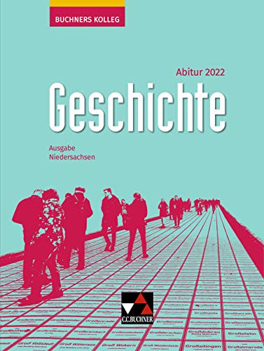 Imagen de archivo de Buchners Kolleg Geschichte ? Neue Ausgabe Niedersachsen / Buchners Kolleg Geschichte Nds Abitur 2022 a la venta por medimops