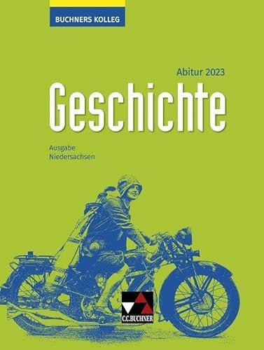 Beispielbild fr Buchners Kolleg Geschichte   Neue Ausgabe Niedersachsen / Buchners Kolleg Geschichte NI Abitur 2023 zum Verkauf von rebuy recommerce GmbH