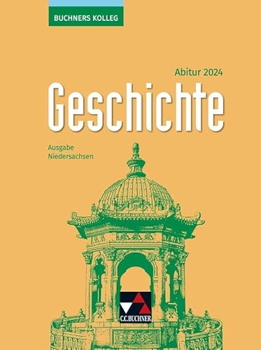 Imagen de archivo de Buchners Kolleg Geschichte ? Neue Ausgabe Niedersachsen / Buchners Kolleg Geschichte NI Abitur 2024 a la venta por medimops