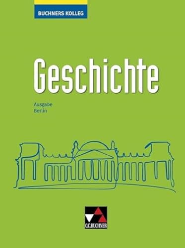 Imagen de archivo de Buchners Kolleg Geschichte Berlin - neu a la venta por GreatBookPrices