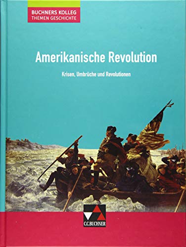 Imagen de archivo de Buchners Kolleg. Themen Geschichte / Amerikanische Revolution: Krisen, Umbrche und Revolutionen a la venta por medimops