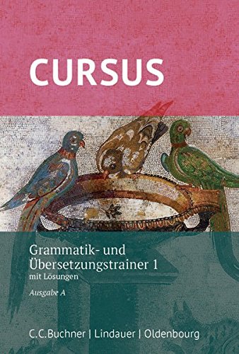 9783661401126: Cursus A - neu - Grammatik- und bersetzungstrainer 1: mit Lsungen. Zu den Lektionen 1-20