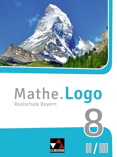 Beispielbild fr Mathe.Logo ? Bayern - neu / Realschule Bayern: Mathe.Logo ? Bayern - neu / Mathe.Logo Bayern 8 II/III ? neu: Realschule Bayern zum Verkauf von medimops