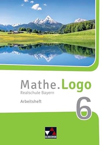 Stock image for Mathe.Logo 6 neu Realschule Bayern Arbeitsheft -Language: german for sale by GreatBookPrices