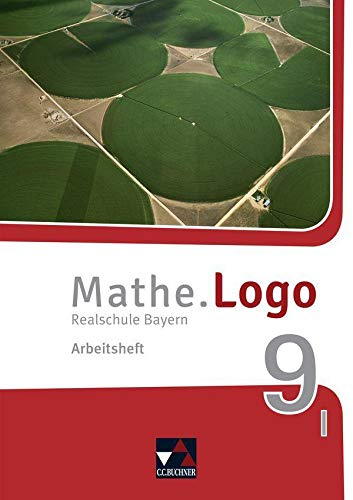 Stock image for Mathe.Logo ? Bayern - neu / Mathe.Logo Bayern AH 9 I ? neu: Realschule Bayern (Mathe.Logo ? Bayern - neu: Realschule Bayern) for sale by medimops