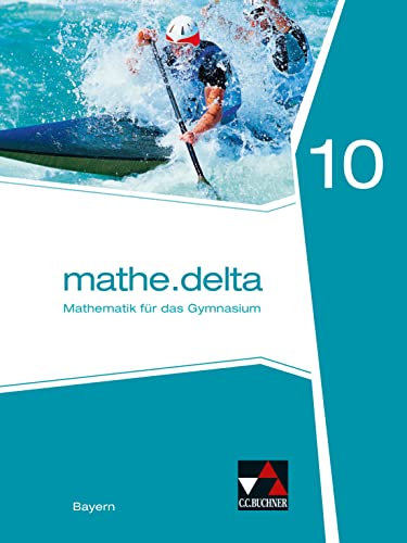 Stock image for mathe.delta10 Schlerband Gymnasium Bayern: Mathematik fr das Gymnasium for sale by Revaluation Books