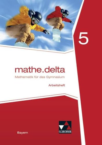 Beispielbild fr mathe.delta - Bayern / Mathematik fr das Gymnasium: mathe.delta - Bayern / mathe.delta BY AH 5: Mathematik fr das Gymnasium zum Verkauf von medimops