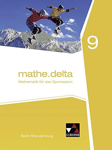 Stock image for mathe.delta - Berlin/Brandenburg / Mathematik fr das Gymnasium: mathe.delta - Berlin/Brandenburg / mathe.delta Berlin/Brandenburg 9: Mathematik fr das Gymnasium for sale by medimops