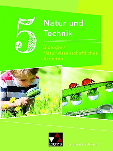 Stock image for Natur und Technik 5: Biologie Schlerband Gymnasium Bayern -Language: german for sale by GreatBookPrices