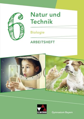 Stock image for Natur und Technik 6: Biologie AH Gymnasium Bayern -Language: german for sale by GreatBookPrices