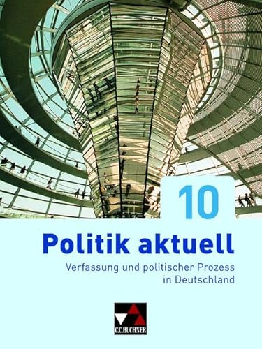 9783661710105: Politik aktuell 10 Neu Bayern: Verfassung und politischer Prozess in Deutschland