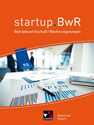 Beispielbild fr startup.BWR Bayern 9 II Schlerbuch Realschule Bayern: Betriebswirtschaftslehre / Rechnungswesen zum Verkauf von Revaluation Books