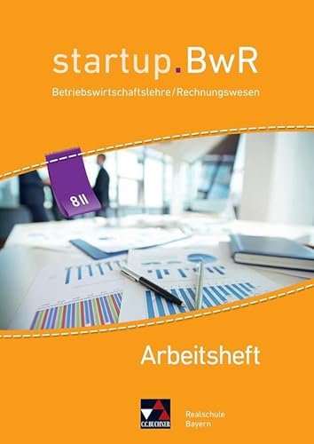 Stock image for startup.BwR 8 IIIa Arbeitsheft Realschule Bayern: Betriebswirtschaftslehre / Rechnungswesen for sale by Revaluation Books