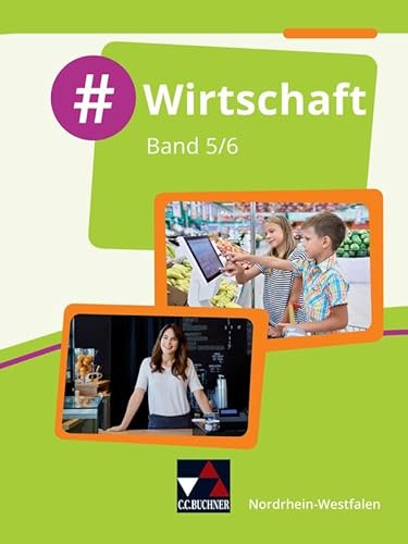 Stock image for Wirtschaft 5/6 Nordrhein-Westfalen: Wirtschaft fr die Realschule, Gesamtschule und Sekundarschule for sale by Revaluation Books
