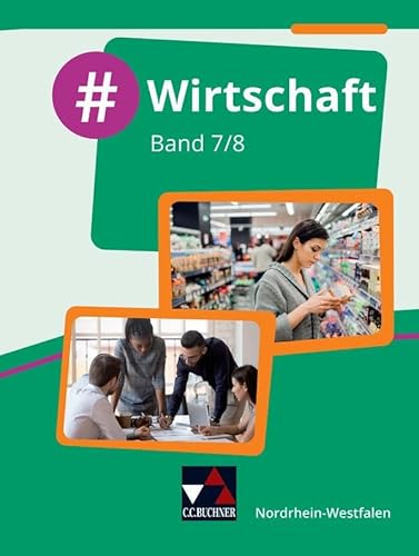 Stock image for Wirtschaft NRW 7/8: Wirtschaft f�r die Realschule, Gesamtschule und Sekundarschule for sale by Chiron Media