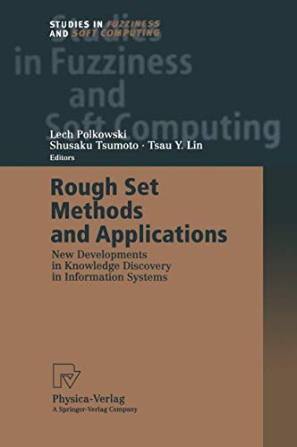 9783662003763: Rough Set Methods and Applications: New Developments In Knowledge Discovery In Information Systems (Studies In Fuzziness And Soft Computing): 56