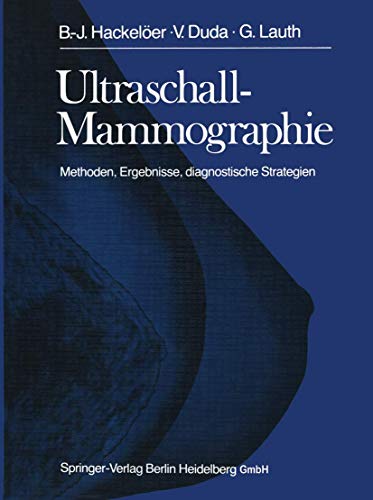 Stock image for Ultraschall-Mammographie: Methoden, Ergebnisse, diagnostische Strategien (German Edition) for sale by Lucky's Textbooks