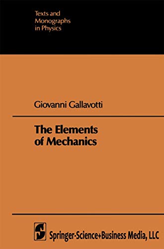 9783662007334: The Elements of Mechanics (Theoretical and Mathematical Physics)