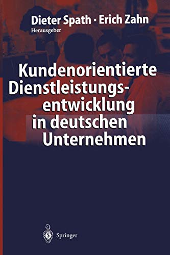 9783662011089: Kundenorientierte Dienstleistungsentwicklung in deutschen Unternehmen: Vom Kunden zur Dienstleistung ― Ergebnisse einer empirischen Studie