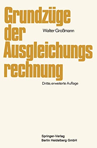 Beispielbild fr Grundzge der Ausgleichungsrechnung : nach der Methode der kleinsten Quadrate nebst Anwendung in der Geodsie zum Verkauf von Blackwell's